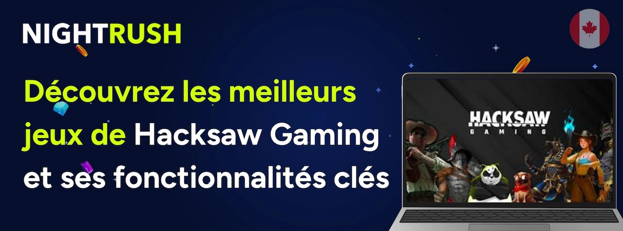 Bannière Nightrush présentant les meilleurs jeux de Hacksaw Gaming et ses fonctionnalités phares pour les joueurs au Canada.