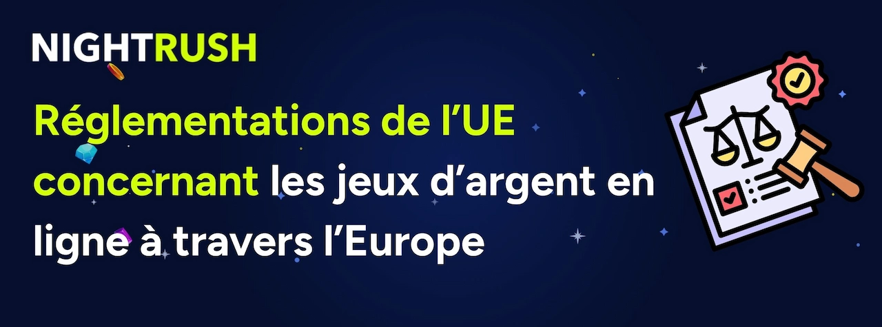 Bannière NIGHTRUSH sur les réglementations de l’UE concernant les jeux d’argent en ligne en Europe avec illustration d’un document légal et d’une balance de justice.