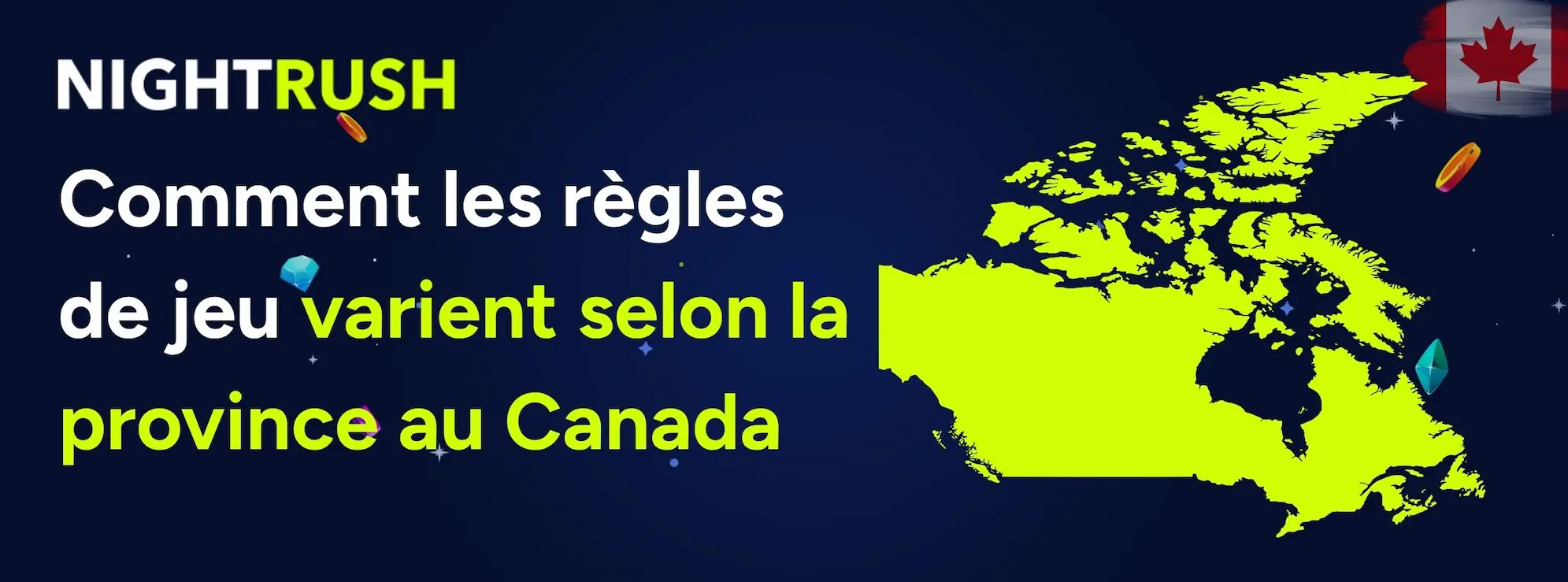 Bannière affichant le texte Comment les règles de jeu varient selon la province au Canada