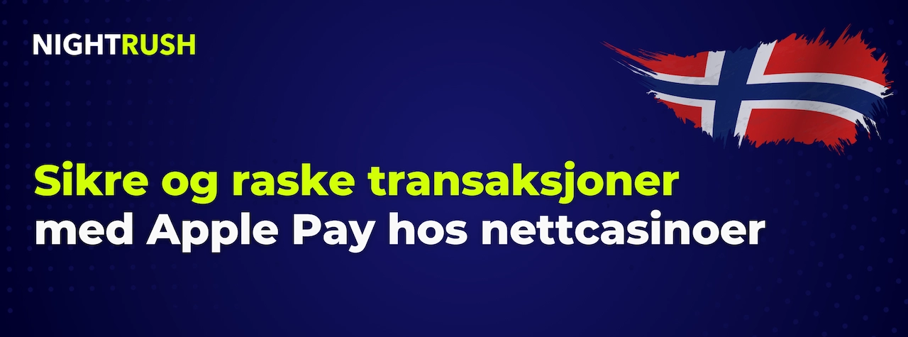 Blått banner med Nightrush-logo: Sikre og raske transaksjoner med Apple Pay hos nettcasinoer.