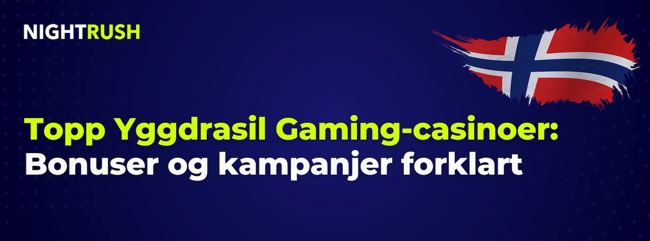 Blått banner med Nightrush-logo: Topp Yggdrasil Gaming-casinoer: Bonuser og kampanjer forklart.