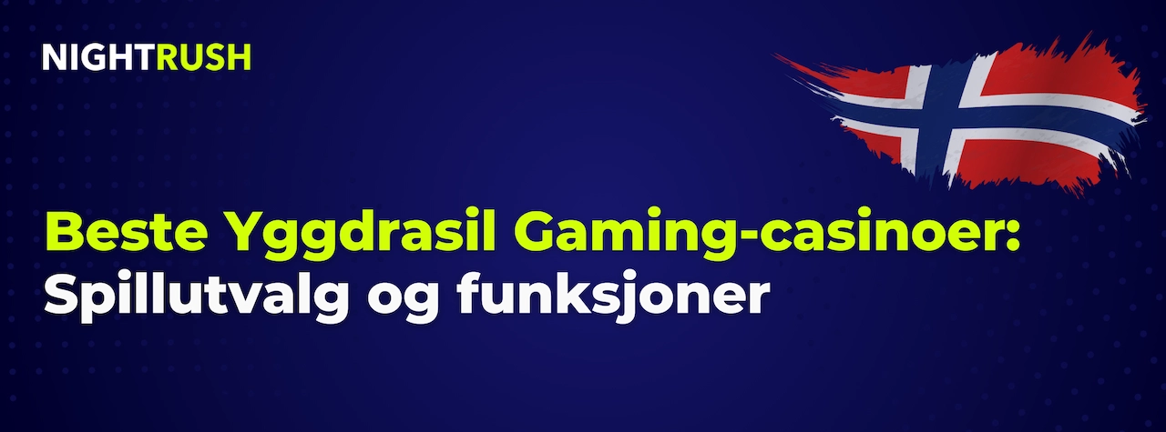 Blått banner med Nightrush-logo: Beste Yggdrasil Gaming-casinoer: Spillutvalg og funksjoner.