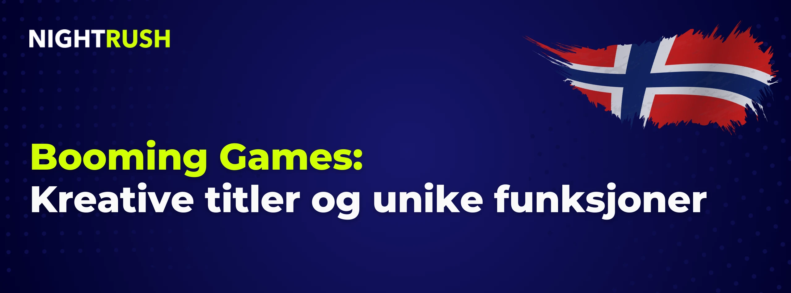 Blått banner med Nightrush-logo: Booming Games: Kreative titler og unike funksjoner.