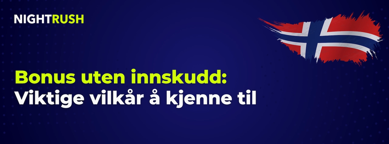 Blått banner med Nightrush-logo: Bonus uten innskudd: Viktige vilkår å kjenne til.